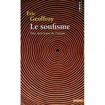 Le Soufisme : Voie intérieure de l'Islam