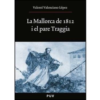 La mallorca de 1812 i el pare traggia