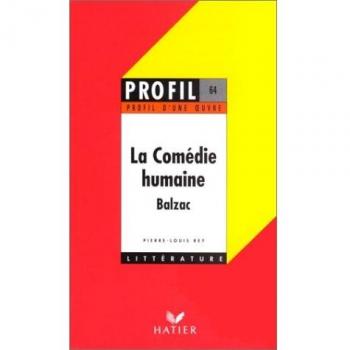 La comedie humaine (Profil d'une Oeuvre)