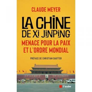 La Chine de Xi Jinping : Menace pour la paix et l'ordre mond