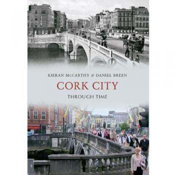 Kieran McCarthy Cork City Through Time