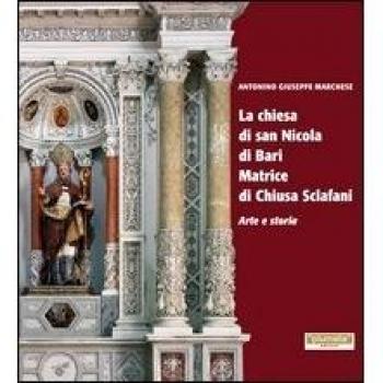 La chiesa di San Nicola di Bari matrice di Chiusa Sclafani. Arte e storia
