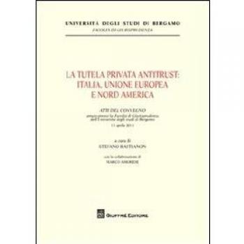 Tutela privata antitrust: italia, unione europea e nord america