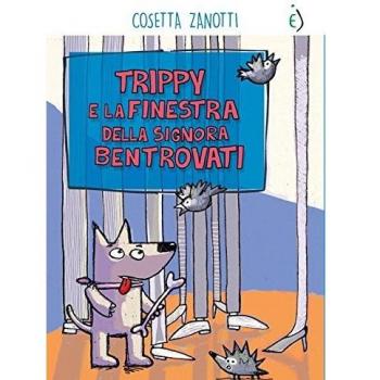 Trippy e la finestra della Signora Bentrovati
