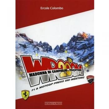 Wrooom 20th. F1 e moto GP: Madonna Di Campiglio