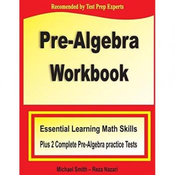 Pre-Algebra Workbook: Essential Learning Math Skills Plus Two Pre-Algebra Practice Tests