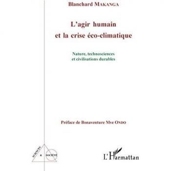 L'agir humain et la crise éco-climatique von Makanga und Blanchard