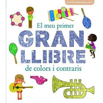 El meu primer gran llibre de colors i contraris (Tapa dura).