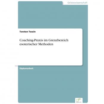Tessin, Torsten: Coaching-Praxis im Grenzbereich esoterischer Methoden