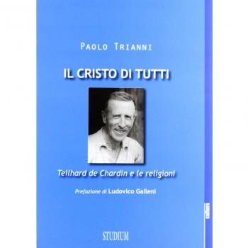 Il Cristo di tutti. Teilhard de Chardin e le religioni