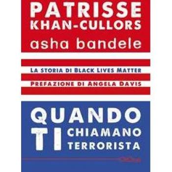 Quando ti chiamano terrorista. A Black Lives Matter memoir