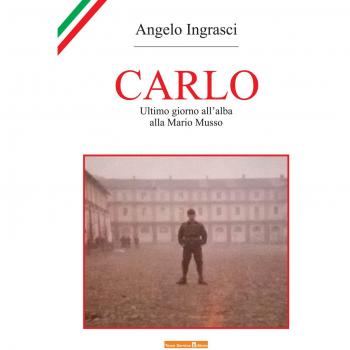 Carlo. Ultimo giorno all'alba alla Mario Musso