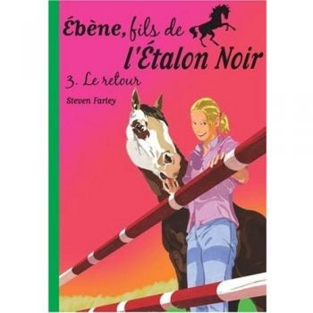 Steven Farley Ebène, Fils De L'Etalon Noir, Tome 3 : Le Retour