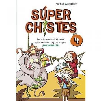 SÃºper chistes. los mejores chistes de animales (sÃºper chistes 4)