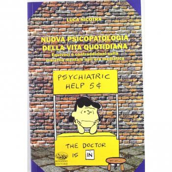 Nuova psicopatologia della nuova vita quotidiana. Equivoci e contraddizioni sulla malattia mentale nell'era mediatica