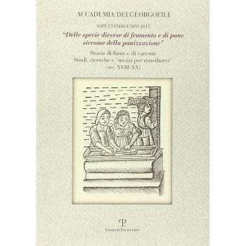 Â«Delle specie diverse di frumento e di pane siccome della panizzazioneÂ». Storia di fame e di carestie. Studi, ricerche e Â«mezzi per rimediarviÂ» (sec. XVIII-XX)