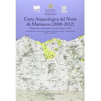 Carta arqueológica del norte de marruecos (2008-2012): Prospección y yacimientos, un primer avance vol. 1 (Tapa blanda).