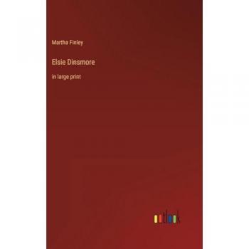 Elsie Dinsmore: in large print