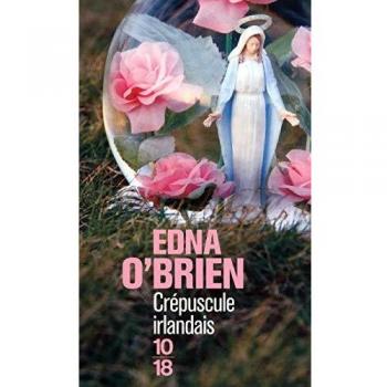 Edna O'Brien Crépuscule Irlandais