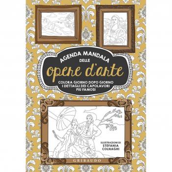 Agenda mandala delle opere d'arte. Colora giorno dopo giorno i dettagli dei capolavori più famosi. Ediz. illustrata