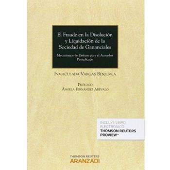 El fraude en la disolución y liquidación de la sociedad de gananciales (Papel + e-book): Mecanismos de defensa para el acreedor perjudicado.