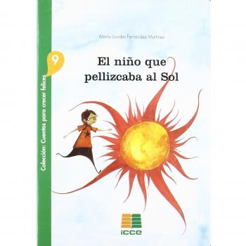 El niño que pellizcaba al Sol (Cuentos para crecer felices)