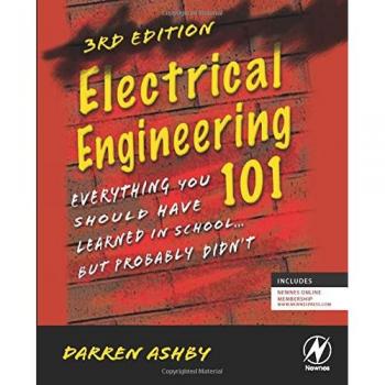 Electrical Engineering 101 : Everything You Should Have Learned in School...but Probably Didn't