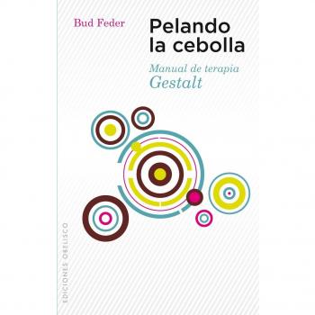 Pelando La Cebolla. Manual De Terapia Gestalt