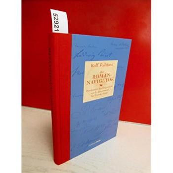 Der Roman-Navigator: Die zweihundert Lieblingsromane von der Blechtrommel bis Tristram Shandy