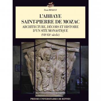 L'abbaye Saint-Pierre de Mozac: Architecture, décors et histoire d'un site monastique