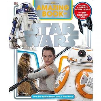 The Amazing Book of Star Wars: Feel the Force! Learn about Star Wars!, Dowsett,