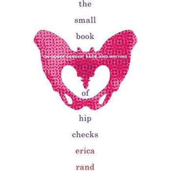 The Small Book of Hip Checks: On Queer Gender, Race, and Writing (Writing Matters!)