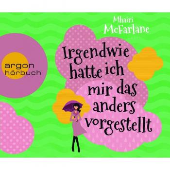 Irgendwie hatte ich mir das anders vorgestellt: Lesung. Gekürzte Ausgabe