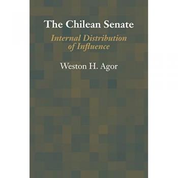 The Chilean Senate: Internal Distribution of Influence (Llilas Latin American Monograph, Band 23)