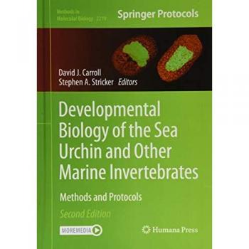 Developmental Biology of the Sea Urchin and Other Marine Invertebrates