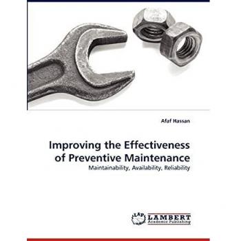 Improving the Effectiveness of Preventive Maintenance: Maintainability, Availability, Reliability