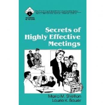 Secrets of Highly Effective Meetings, The Practicing Administrator's Leadership