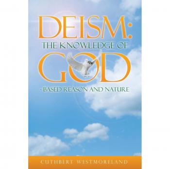 Deism: The Knowledge of God Based Reason and Nature