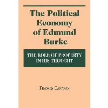 Political Economy of Edmund Burke: The Role of Property in His Thought