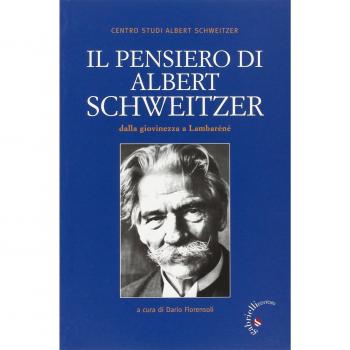 Il pensiero di Albert Schweitzer. Dalla giovinezza a Lambaréné