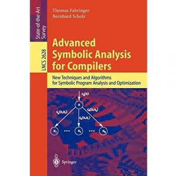 Advanced Symbolic Analysis for Compilers: New Techniques and Algorithms for Symbolic Program Analysis and Optimization