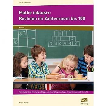 Mathe inklusiv: Rechnen im Zahlenraum bis 100: Materialband mit Anleitungen, Diagnosetests und Kopiervorlagen für den inklusiven Unterricht