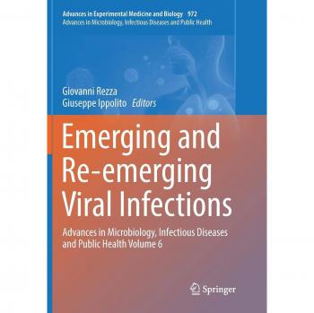 Emerging and Re-emerging Viral Infections: Advances in Microbiology, Infectious Diseases and Public Health Volume 6