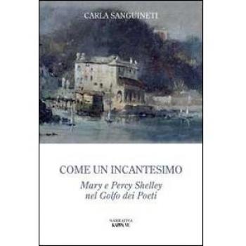 Come un incantesimo. Mary e Percy Shelley nel golfo dei poeti