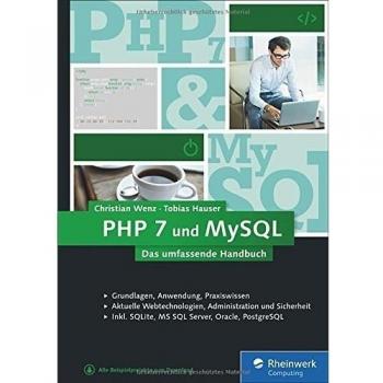 PHP 7 und MySQL: Von den Grundlagen bis zur professionellen Programmierung