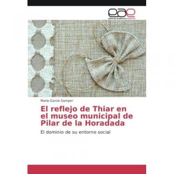 El reflejo de Thiar en el museo municipal de Pilar de la Horadada: El dominio de su entorno social