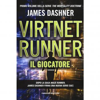 Il giocatore. Virtnet Runner. The mortality doctrine. Vol. 1