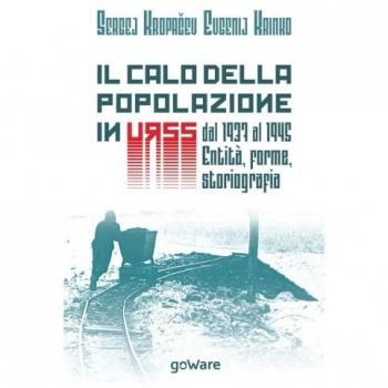 Il calo della popolazione in URSS dal 1937 al 1945: entità, forme, storiografia