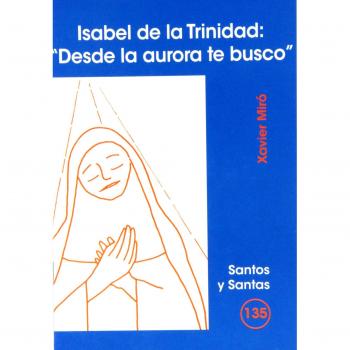 Isabel de la trinidad: 'desde la aurora te busco'