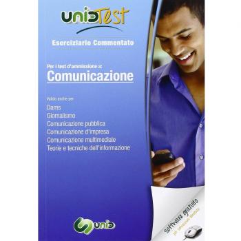 UnidTest 7. Eserciziario commentato per comunicazione. Eserciziario commentato per i test di ammissione a scienze della comunicazione... Con software di simulazione